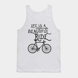 life is a beautiful ride Tank Top